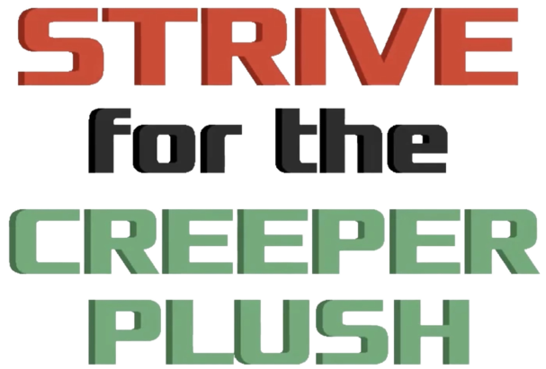 Strive for the Creeper Plush, ItsYaManJay Wiki